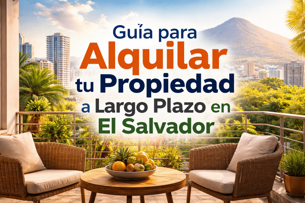 Alquiler a largo plazo en El Salvador | Guía para propietarios